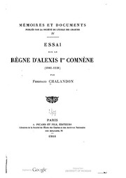 Essai sur le regne d'Alexis Ier Comnene (1081 1118...