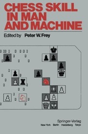 Chess Skill in Man and Machine with 104 illustrati