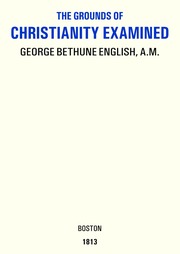 Christianity Examined ( George Bethune English )