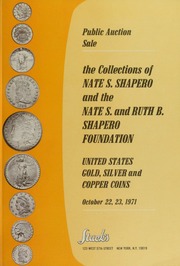 The Collections of Nate S. Shapero and Nate S. and Ruth B. Shapero Foundation of United States Gold, Silver and Copper Coins