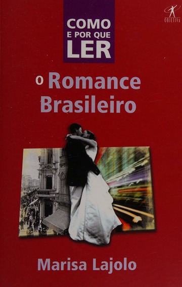Como e por que ler o romance brasileiro : Lajolo, Marisa