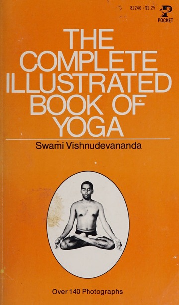 The complete illustrated book of yoga : Vishnudevananda, Swami 