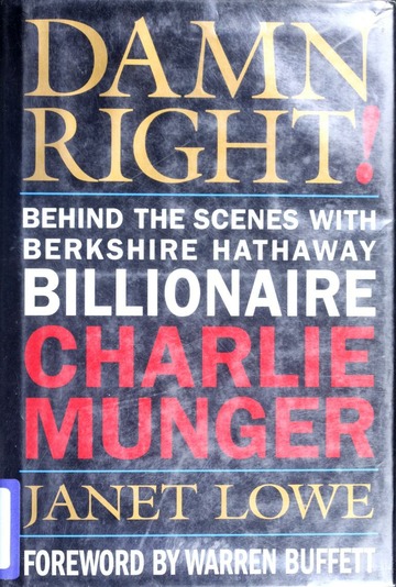 Behind the Scenes with Berkshire Hathaway Billionaire Charlie Munger Damn Right!