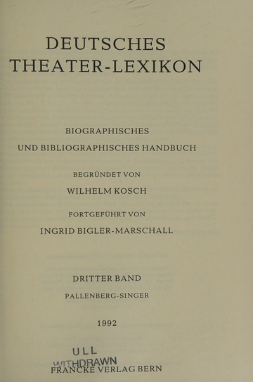 Deutsches Theater-Lexikon : biographisches und bibliographisches Handbuch : Kosch, Wilhelm, 1879-1960