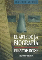 Dosse, François  El Arte De La Biografía  Entre Hi...