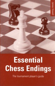 Essential Chess Endings: The Tournament Player's G...