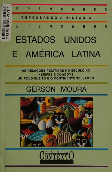 Estados Unidos e America Latina : Moura, Gerson