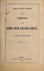 First annual report of the directors of the Hudson River Rail-Road Co. to the stockholders, June 12th, 1848