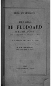 Flodoardi Chronicon. Chronique de Flodoard de l'an