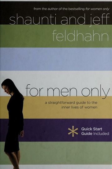 For men only : a straightforward guide to the inner lives of women :  Feldhahn, Shaunti : Free Download, Borrow, and Streaming : Internet Archive