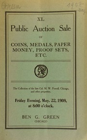 Fortieth auction sale : coins, medals, paper money, proof sets, etc. : the collection of the late col. M. W. Powell, Chicago and other properties. [05/22/1908]