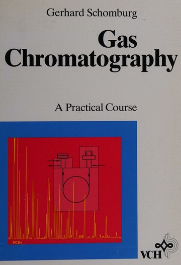 Gas chromatography : a practical course : Schomburg, Gerhard, 1929- : Free  Download, Borrow, and Streaming : Internet Archive