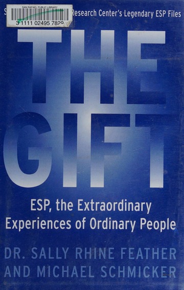 The gift : ESP, the extraordinary experiences of ordinary people 