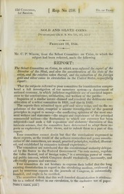 Gold and Silver Coins : to accompany bills H.R. nos. 312, 313: "February 19, 1834. Mr C.P. White, from the Select Committee on Coins, to which the subject had been referred, made the following report."