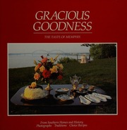 Gracious goodness, the taste of Memphis : a cook book - Archives