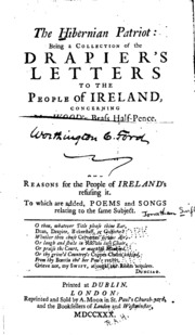 The Hibernian Patriot: Being a Collection of the Drapier's Letters to the People of Ireland 