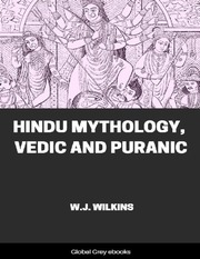 Hindu Mythology, Vedic And Puranic by W  J  Wilkin...