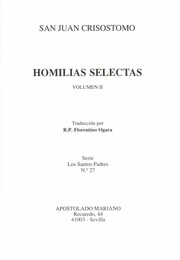 Homilías Selectas De San Juan Crisóstomo (tomo II)...