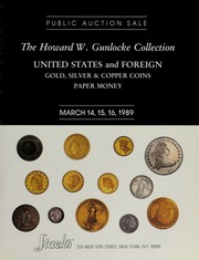 The Howard W. Gunlocke Collection of United States and Foreign Gold, Silver & Copper Coins and Paper Money