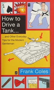How to drive a tank and other everyday tips for th...