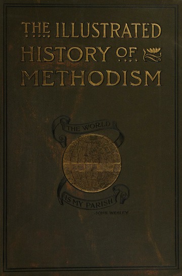 The Illustrated History of Methodism : Rev. James W. Lee : Free ...