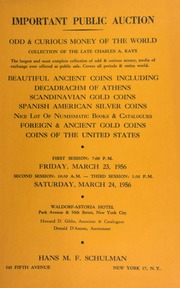 Important public auction : odd & curious money of the world : collection of the late Charles A. Kays ... [03/23-24/1956]