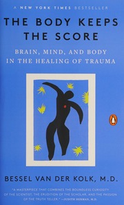 Cover of: The Body Keeps the Score: Brain, Mind, and Body in the Healing of Trauma