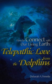 How to Connect With Our Living Earth: Telepathic Love from the Dolphins - Archives