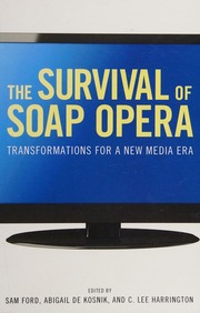 The survival of soap opera : transformations for a new media era - Archives