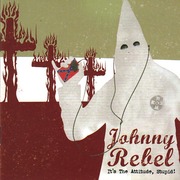 Johnny Rebel - It's The Attitude, Stupid! (Deluxe Edition)