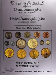 The James A. Stack Collection of U.S. Coins and U.S. Gold Coins