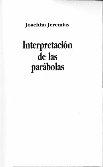 Rebelión Alegre Afirmar Joachim Jeremias, Interpretación de las Parabolas : Free Download, Borrow,  and Streaming : Internet Archive
