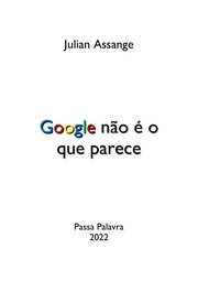 Julian Assange Google Não É O Que Parece ( Passa...