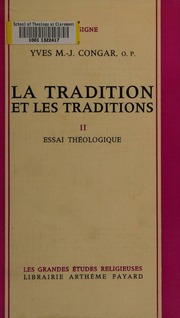 La tradition et les traditions : Congar, Yves, 1904-1995 : Free ...