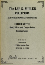 The Lee S. Miller Collection and Other Important Properties of United States Gold, Silver and Copper Coins, Foreign Coins