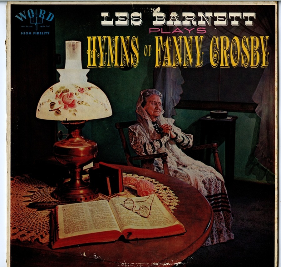 Les Barnett Plays The Hymns of Fanny Crosby : Crosby, Fanny, 1820 