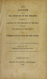 Letter from the Secretary of the Treasury, transmitting a report of the Director of the Mint, containing the results of the assays of foreign gold and silver coins