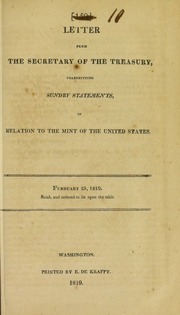 Letter from the Secretary of the Treasury, Transmitting Sundry Statements, in Relation to the Mint of the United States