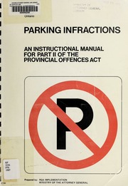 Parking infractions: an instructional manual for Part II of the Provincial Offences Act [1987]