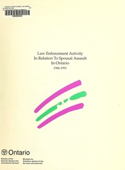 Law enforcement activity in relation to spousal assault in Ontario, 1986-1991 [1994]