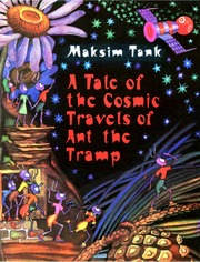 A Tale Of The Cosmic Travels Of Ant The Tramp
