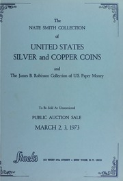 The Nate Smith Collection of United States Silver and Copper Coins and the James B. Robinson Collection of U.S. Paper Money