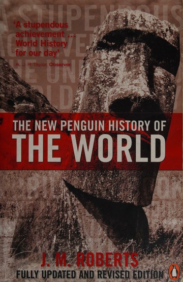 J. M. Roberts. The new Penguin history of the world (2007)