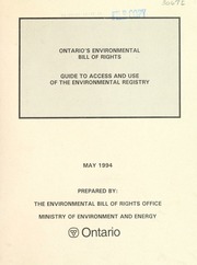 Ontario's Environmental Bill of Rights - Guide to Access and Use of the Environmental Registry [1994]