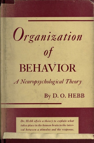 The organization of behavior; a neuropsychological theory : Hebb, D. O