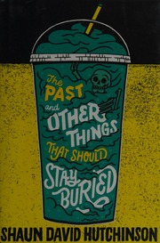 Cover of: The Past and Other Things That Should Stay Buried