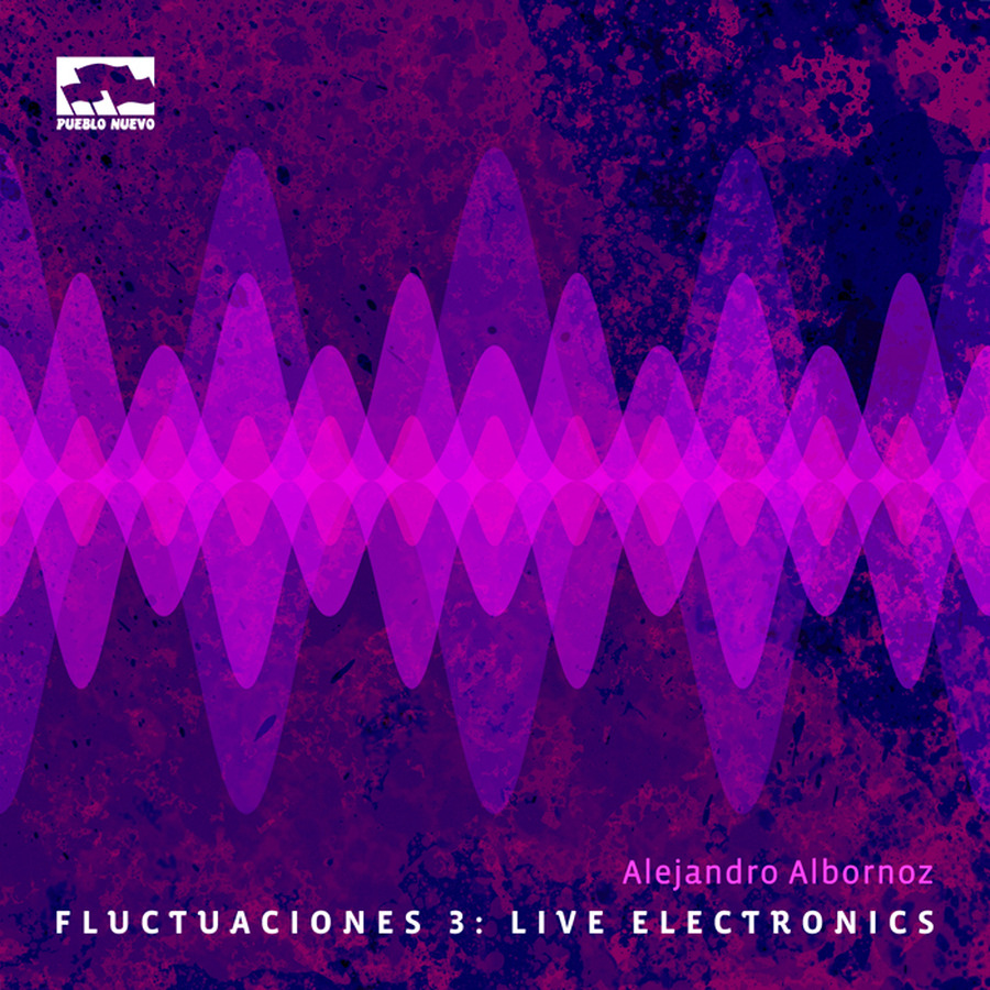 Fluctuaciones 3: Live Electronics [pn114] : Alejandro Albornoz : Free