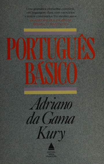 Português básico : gramática, antologia, exercícios : Kury, Adriano de Gama