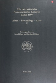 XII. Internationaler Numismatischer Kongress Berlin 1997 = Proceedings of the 12th International Numismatical Congress, Berlin, 1997. / Herausgegeben von Bernd Kluge und Bernhard Weisser. / Akten, Vol. 2