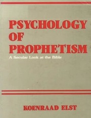 Psychology of Prophetism: A Secular Look At The Bi...